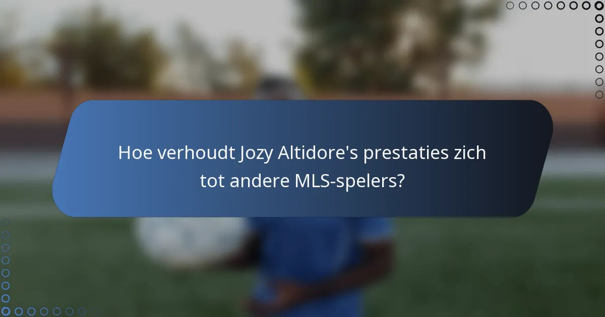 Hoe verhoudt Jozy Altidore's prestaties zich tot andere MLS-spelers?