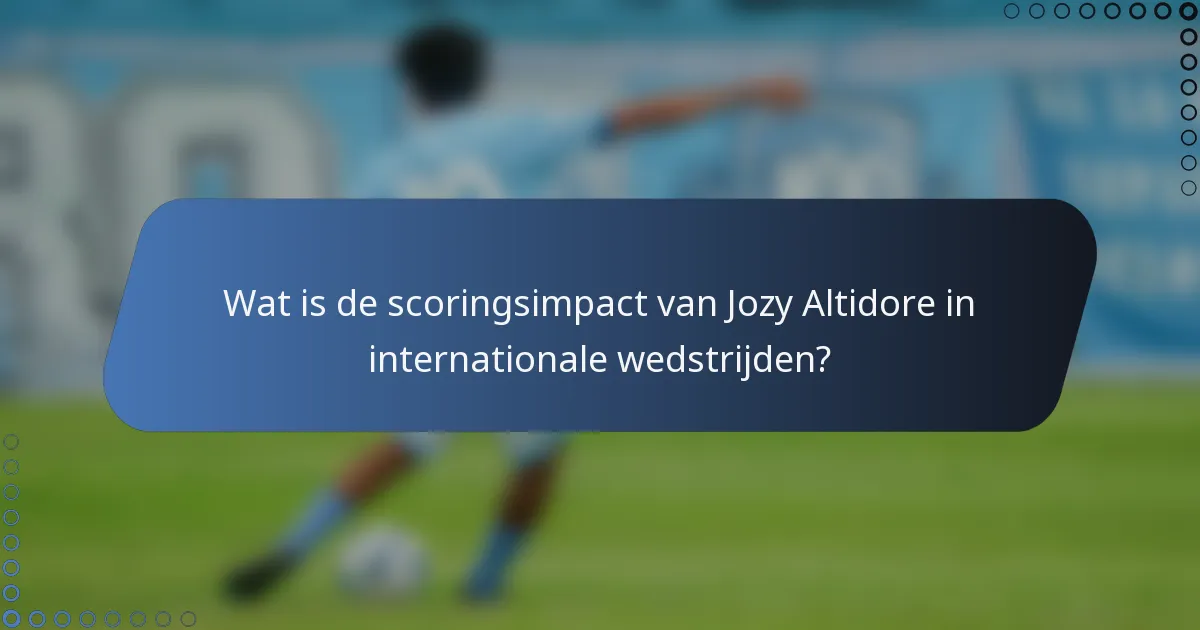 Wat is de scoringsimpact van Jozy Altidore in internationale wedstrijden?