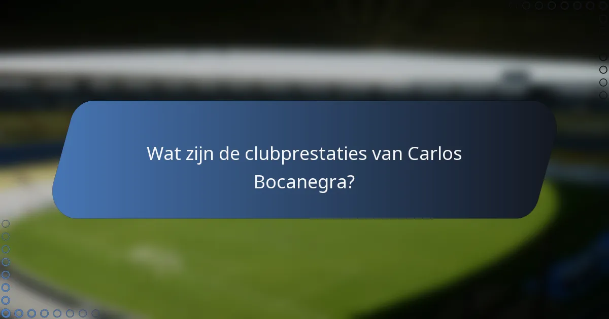 Wat zijn de clubprestaties van Carlos Bocanegra?