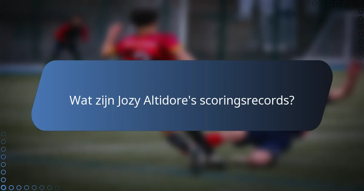 Wat zijn Jozy Altidore's scoringsrecords?